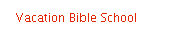 Vacation Bible School